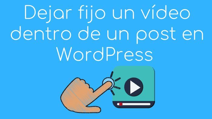 dejar fijo video wordpress