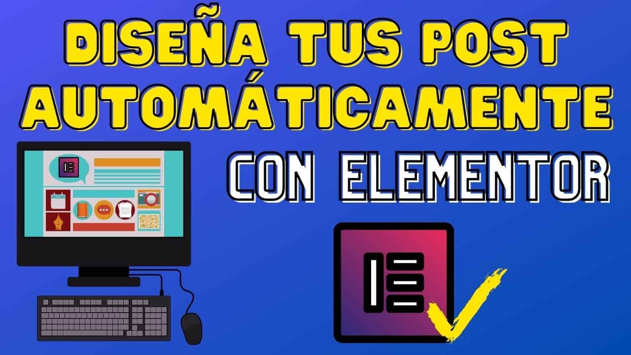 Crear una Plantilla con Elementor para TODOS los Post de nuestro blog